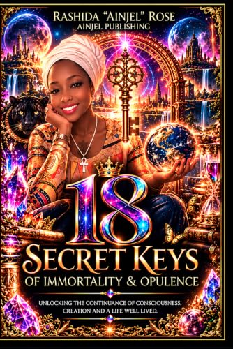 18 Secret Keys of Immortality and Opulence book cover by Rashida Ainjel Rose
